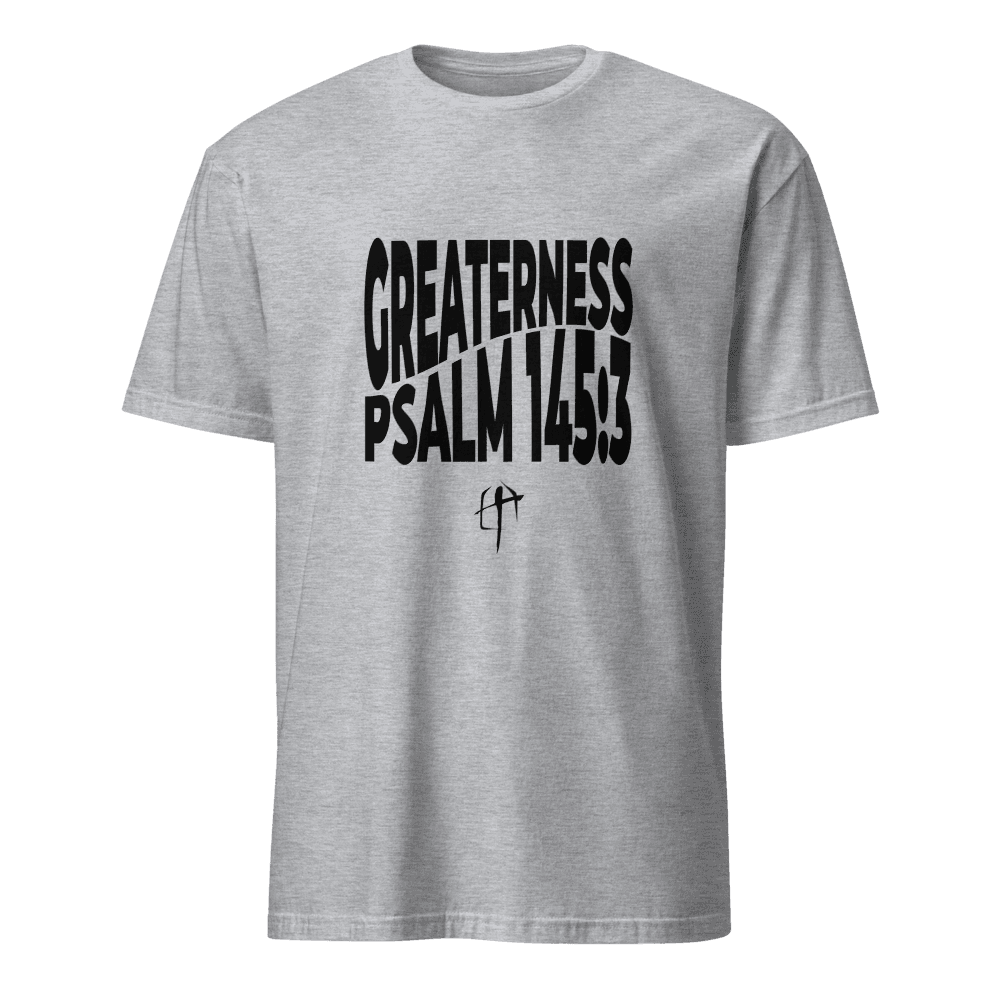 "Greaterness" Unisex T-Shirt