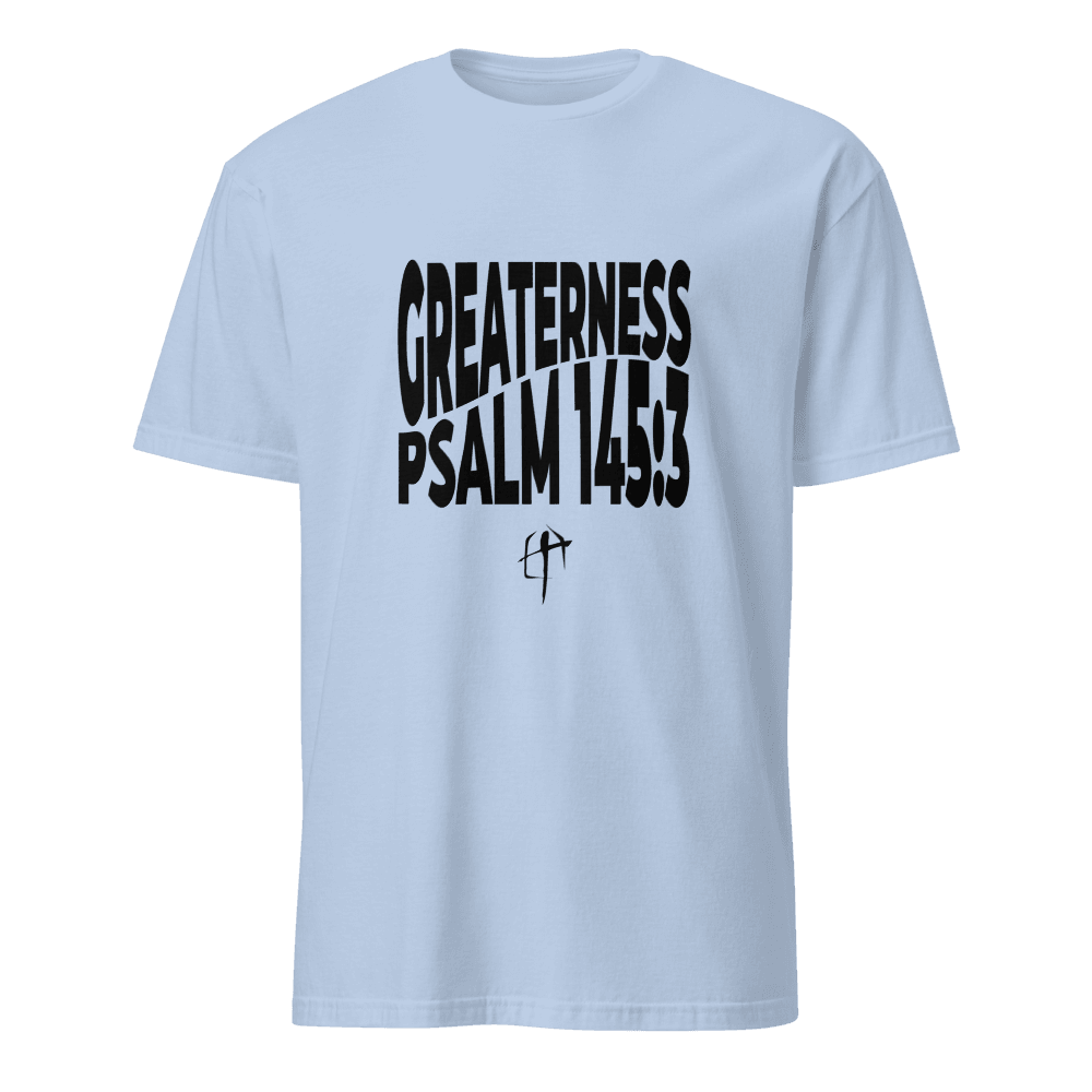 "Greaterness" Unisex T-Shirt